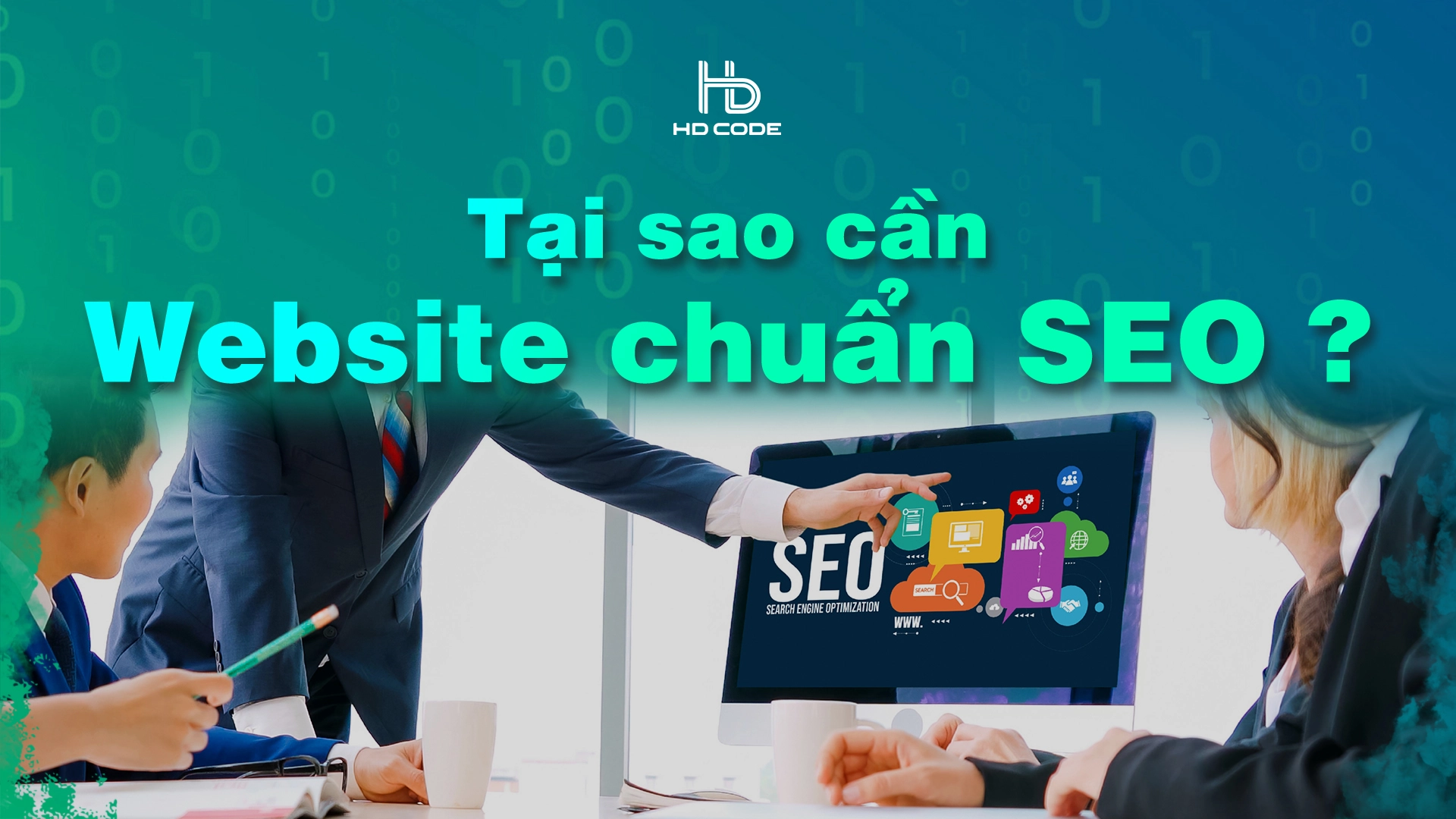 Tại sao cần có website chuẩn SEO?